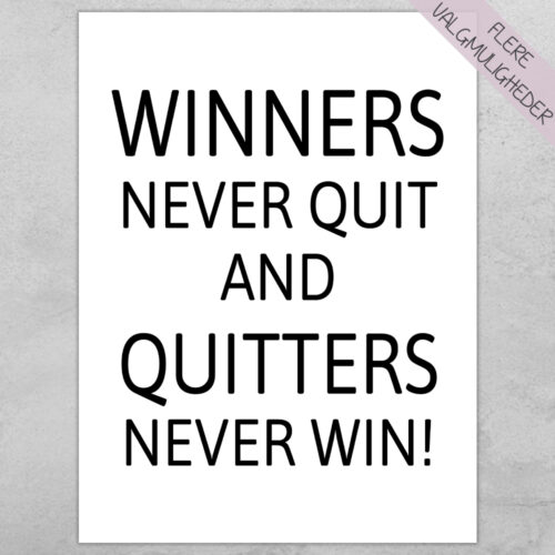 Winners never quit and quitters never win! | Plakat