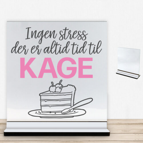 Ingen stress, der er altid tid til kage | Glasskilt inkl. fod med farvet overflade