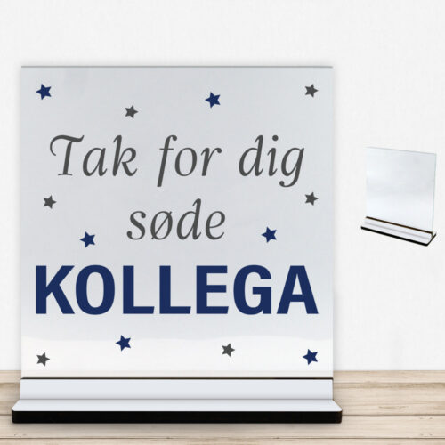 Tak for dig søde kollega | Glasskilt inkl. fod med farvet overflade