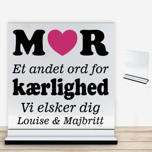 Mor et andet ord for kærlighed... | Glasskilt inkl. fod med farvet overflade