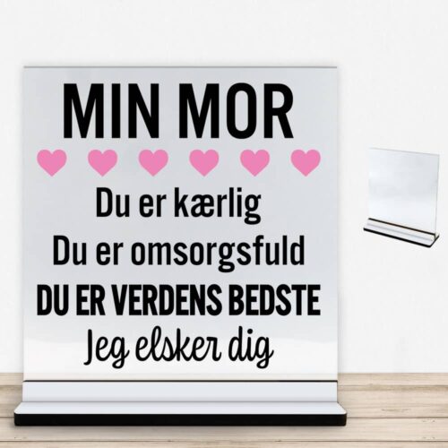 Min mor er verdens bedste | Glasskilt inkl. fod med farvet overflade