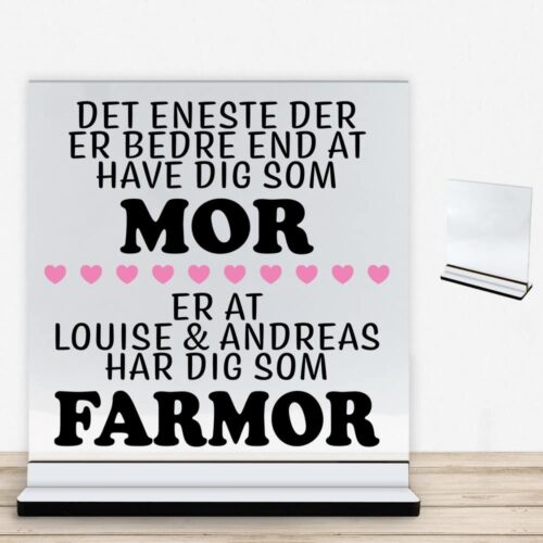 Det eneste der er bedre end... - mor/farmor | Glasskilt inkl. fod med farvet overflade