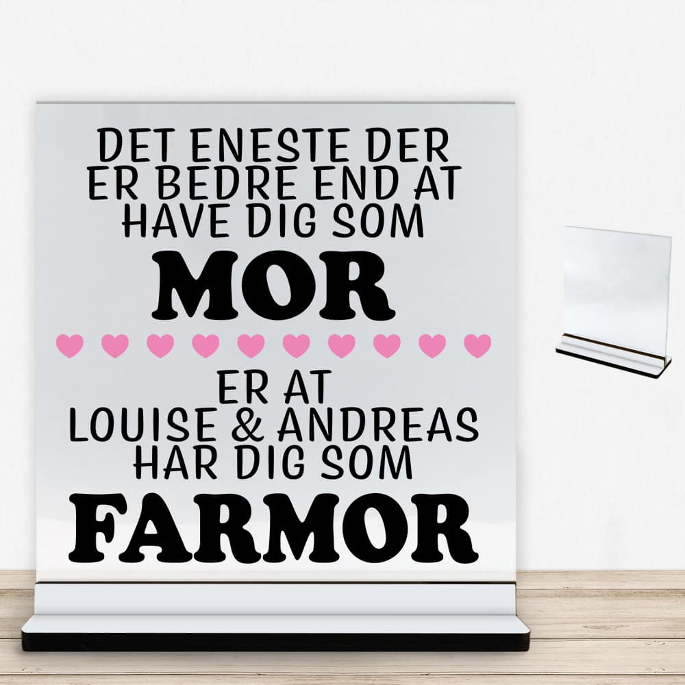 Det eneste der er bedre end... - mor/farmor | Glasskilt inkl. fod med farvet overflade