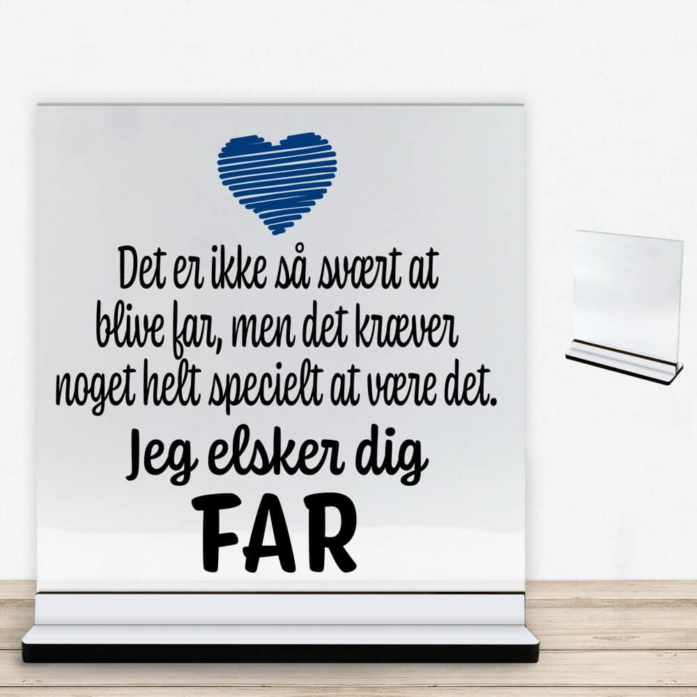 Det er ikke så svært at blive far... | Glasskilt inkl. fod med farvet overflade