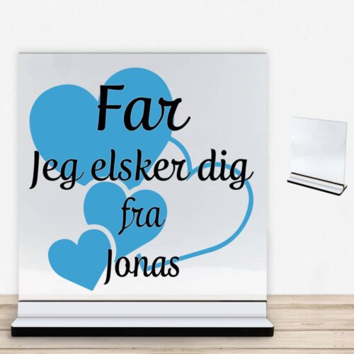 Far jeg elsker dig m. hjerter | Glasskilt inkl. fod med farvet overflade