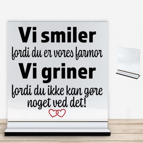 Alternative view of Jeg smiler fordi du er min farmor... | Glasskilt inkl. fod med farvet overflade