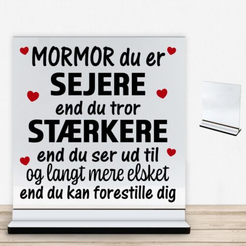 Mormor du er sejere end du tror - design 1 | Glasskilt inkl. fod med farvet overflade