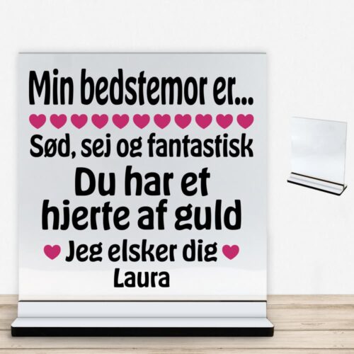 Min bedstemor er sød, sej og fantastisk... | Glasskilt inkl. fod med farvet overflade