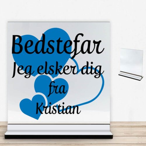 Bedstefar jeg elsker dig m. hjerter | Glasskilt inkl. fod med farvet overflade