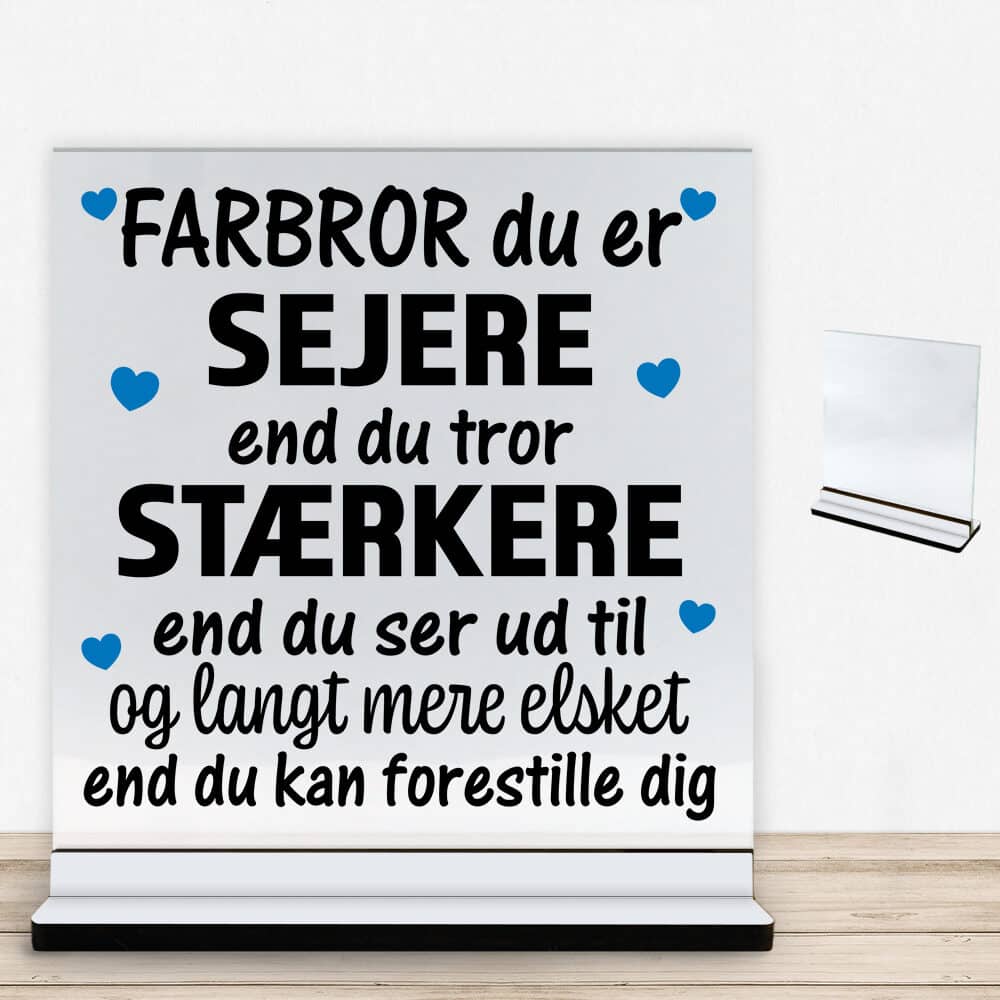Farbror du er sejere end du tror - design 1 | Glasskilt inkl. fod med farvet overflade