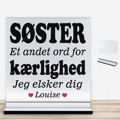 Søster et andet ord for kærlighed... | Glasskilt inkl. fod med farvet overflade