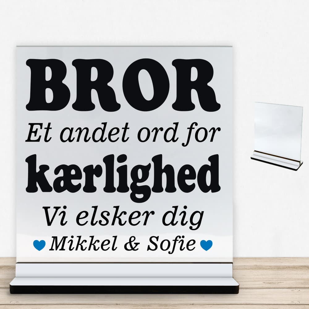 Bror et andet ord for kærlighed... | Glasskilt inkl. fod med farvet overflade - Billede 2
