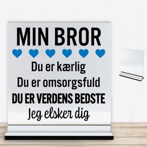 Min bror er verdens bedste | Glasskilt inkl. fod med farvet overflade