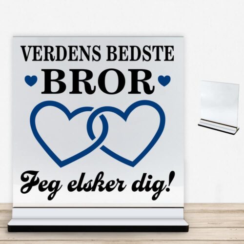 Verdens bedste bror - design 3 | Glasskilt inkl. fod med farvet overflade