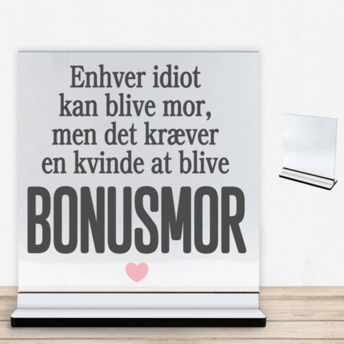 Enhver idiot kan blive mor... | Glasskilt inkl. fod med farvet overflade