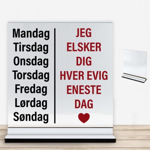 Jeg elsker dig hver evig eneste dag | Glasskilt inkl. fod med farvet overflade