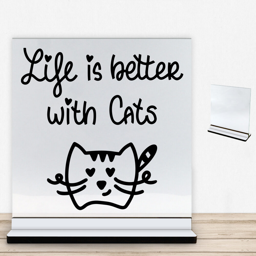 Life is better with cats | Glasskilt inkl. fod med farvet overflade