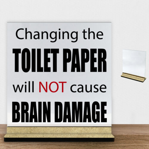Changing the toilet paper... | Glasskilt inkl. fod (træfiber)