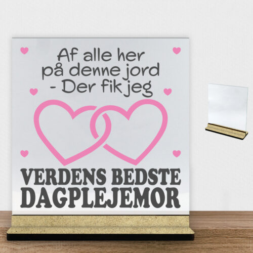 Verdens bedste dagplejemor #1 | Glasskilt inkl. fod (træfiber)