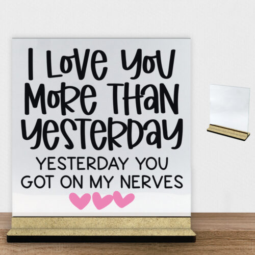 I love you more than yesterday... | Glasskilt inkl. fod (træfiber)