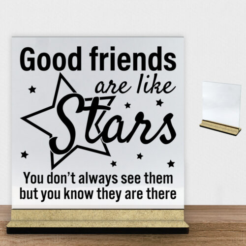 Good friends are like stars... | Glasskilt inkl. fod (træfiber)