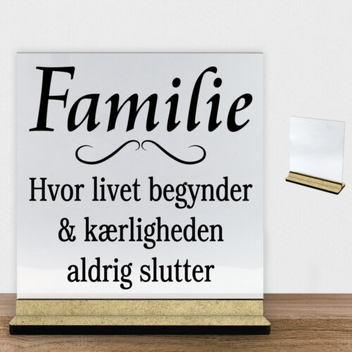 Familie hvor livet begynder - design 1 | Glasskilt inkl. fod (træfiber)