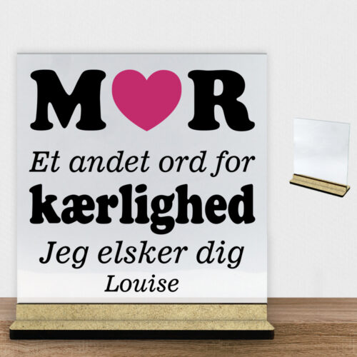 Mor et andet ord for kærlighed... | Glasskilt inkl. fod (træfiber)