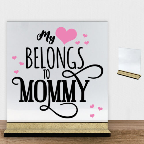 My heart belongs to mommy | Glasskilt inkl. fod (træfiber)