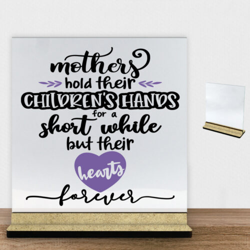 Mothers hold their children's hands... | Glasskilt inkl. fod (træfiber)