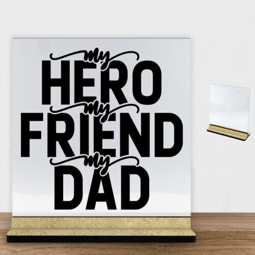 My hero, my friend, my dad | Glasskilt inkl. fod (træfiber)
