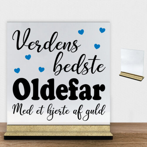 Verdens bedste oldefar - design 1 | Glasskilt inkl. fod (træfiber)