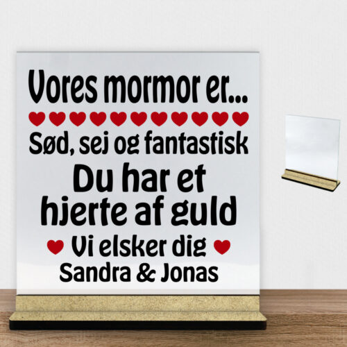 Alternative view of Min mormor er sød, sej og fantastisk... | Glasskilt inkl. fod (træfiber)