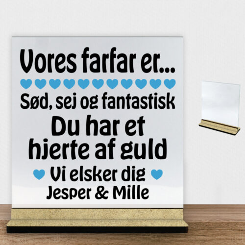 Alternative view of Min farfar er sød, sej og fantastisk... | Glasskilt inkl. fod (træfiber)