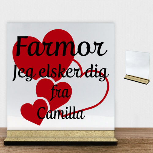 Farmor jeg elsker dig m. hjerter | Glasskilt inkl. fod (træfiber)