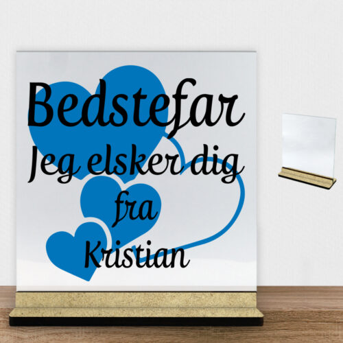 Bedstefar jeg elsker dig m. hjerter | Glasskilt inkl. fod (træfiber)
