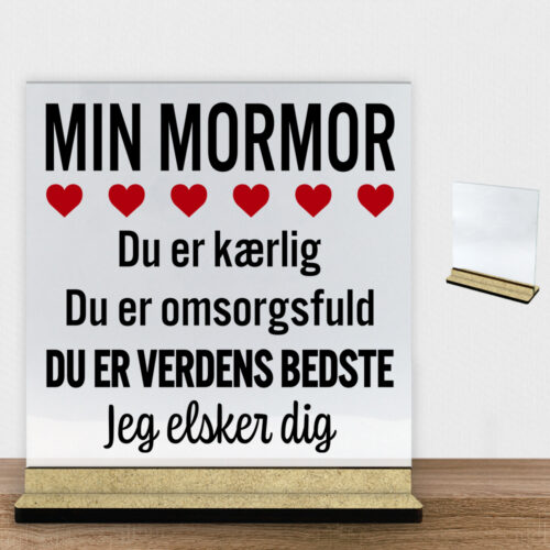 Min mormor er verdens bedste | Glasskilt inkl. fod (træfiber)