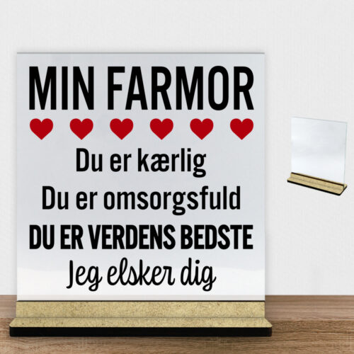 Min farmor er verdens bedste | Glasskilt inkl. fod (træfiber)
