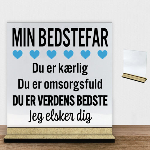 Min bedstefar er verdens bedste | Glasskilt inkl. fod (træfiber)