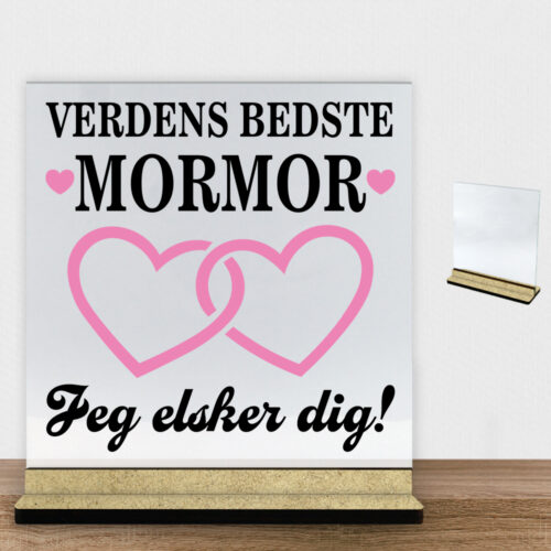 Verdens bedste mormor - design 2 | Glasskilt inkl. fod (træfiber)