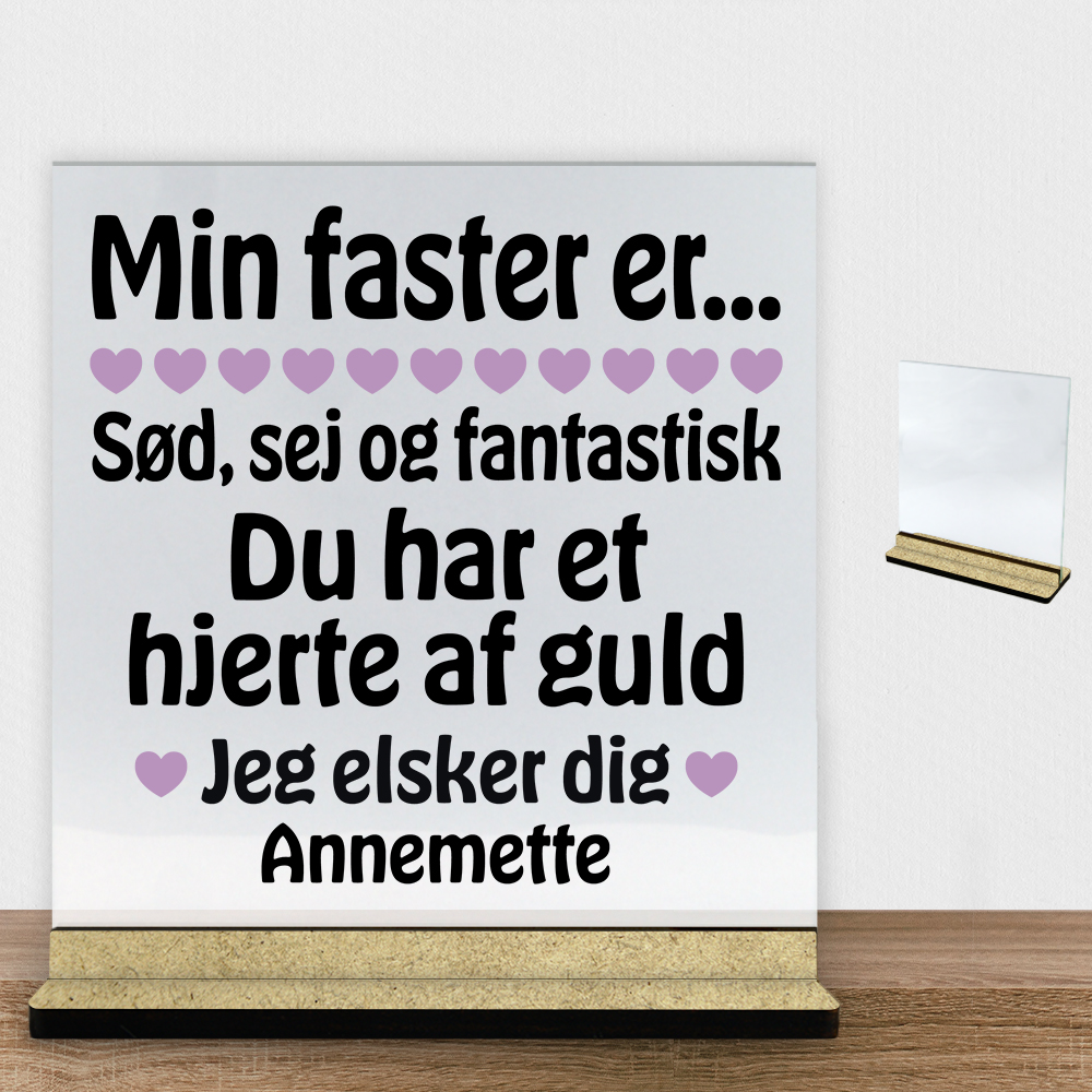Min faster er sød, sej og fantastisk... | Glasskilt inkl. fod (træfiber)
