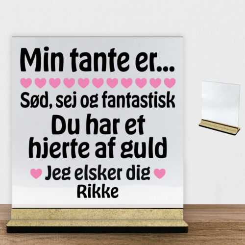 Min tante er sød, sej og fantastisk... | Glasskilt inkl. fod (træfiber)
