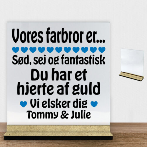 Alternative view of Min farbror er sød, sej og fantastisk... | Glasskilt inkl. fod (træfiber)