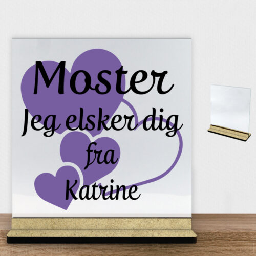 Moster jeg elsker dig m. hjerter | Glasskilt inkl. fod (træfiber)