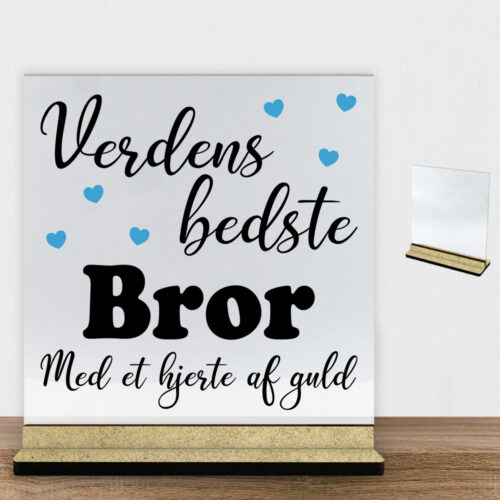 Verdens bedste bror - design 1 | Glasskilt inkl. fod (træfiber)