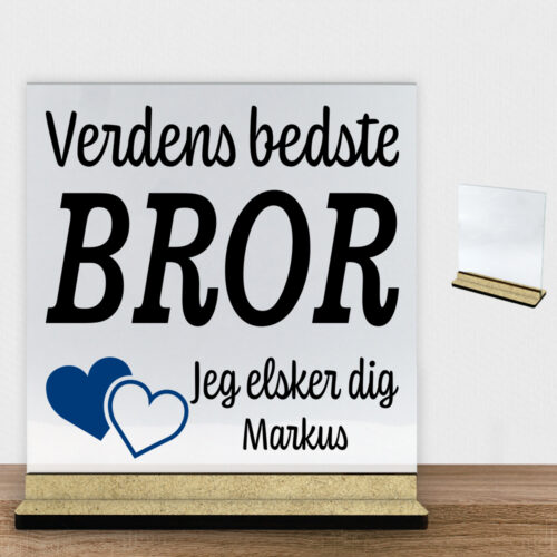 Verdens bedste bror... - design 2 | Glasskilt inkl. fod (træfiber)