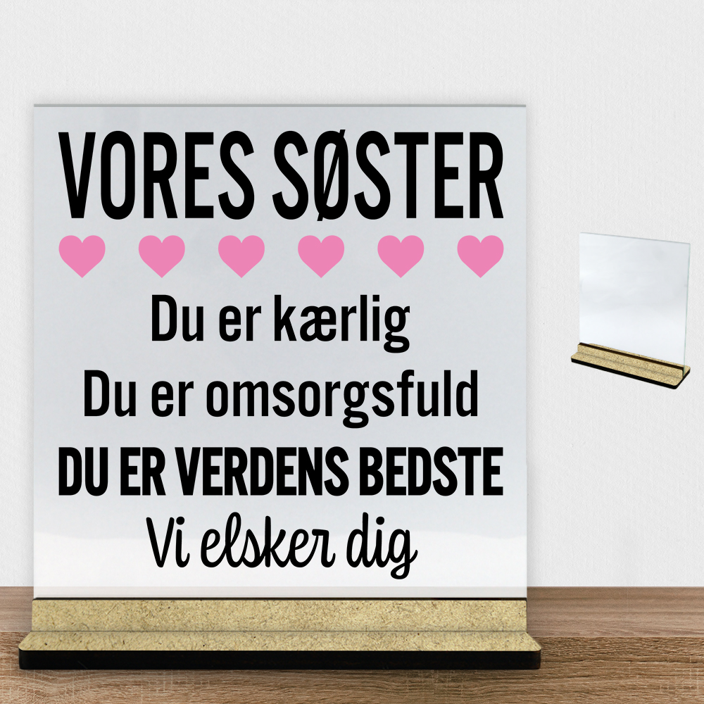 Min søster er verdens bedste | Glasskilt inkl. fod (træfiber) - Billede 2