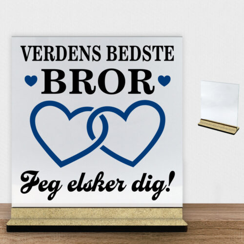 Verdens bedste bror - design 3 | Glasskilt inkl. fod (træfiber)