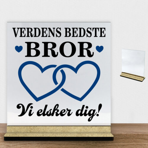 Alternative view of Verdens bedste bror - design 3 | Glasskilt inkl. fod (træfiber)
