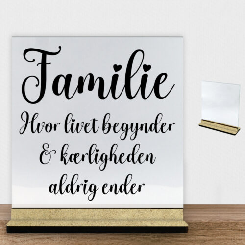 Familie hvor livet begynder - design 2 | Glasskilt inkl. fod (træfiber)