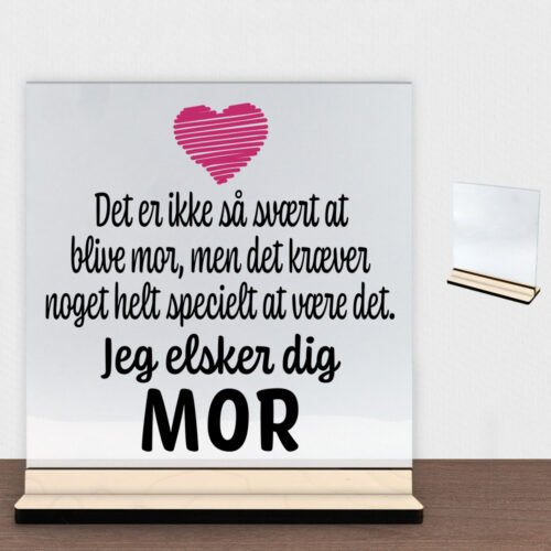 Det er ikke så svært at blive mor.. | Glasskilt inkl. fod (træfiber) (Copy)